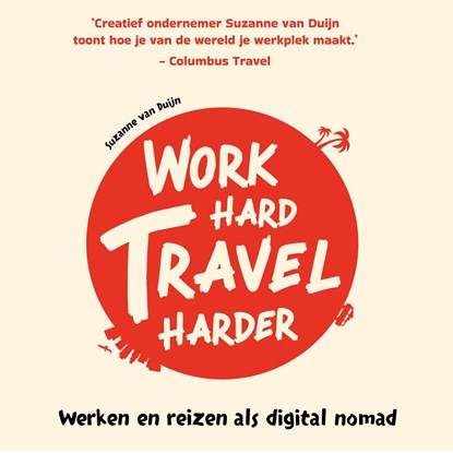 Work hard, travel harder, Suzanne van Duijn - Luisterboek MP3 - 9789043932660