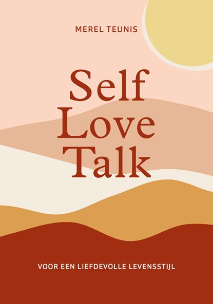 Self Love Talk, Merel Teunis - Ebook - 9789043933940