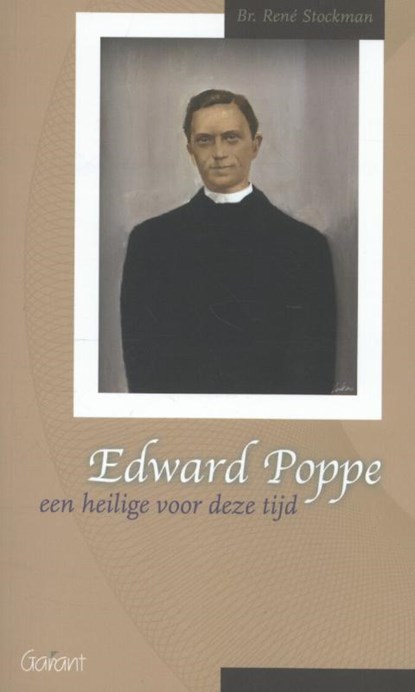 Edward Poppe, een heilige voor zijn tijd, René Stockman - Paperback - 9789044132526