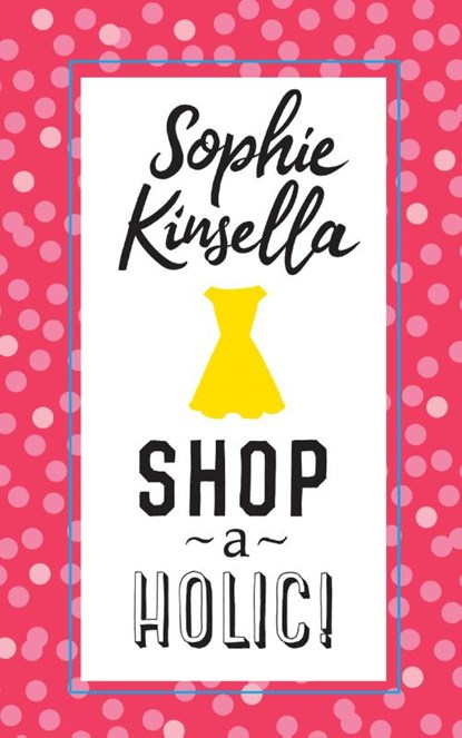 Shopaholic!, Sophie Kinsella - Paperback - 9789044352740