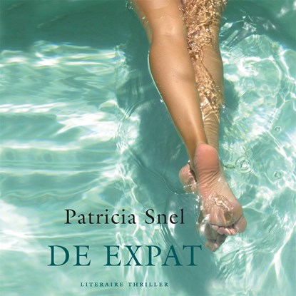 De expat, Patricia Snel - Luisterboek MP3 - 9789044355635