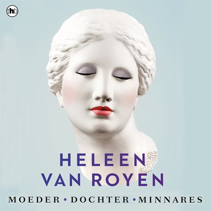 Moeder, dochter, minnares, Heleen van Royen - Luisterboek MP3 - 9789044360639