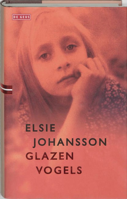 Glazen vogels, Elsie Johansson - Gebonden - 9789044501674