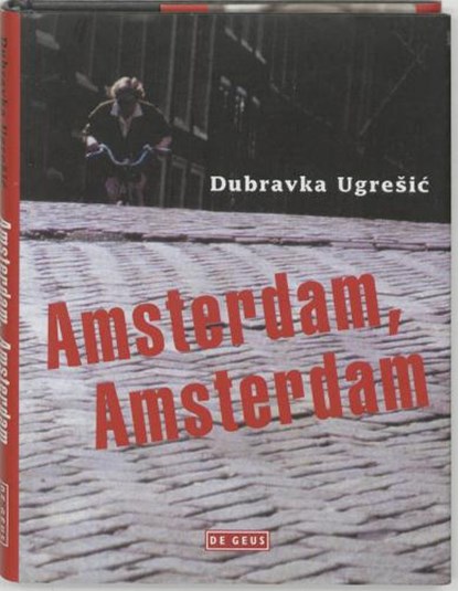 Amsterdam, Amsterdam, UGRESIC, D. - Gebonden - 9789044501933