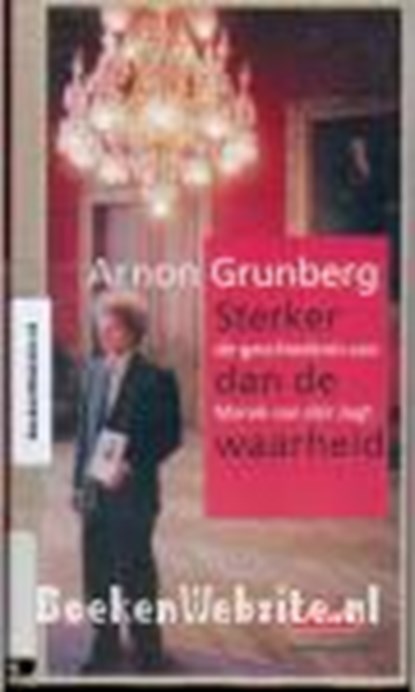 Sterker dan de waarheid, GRUNBERG, Arnon - Paperback - 9789044503210
