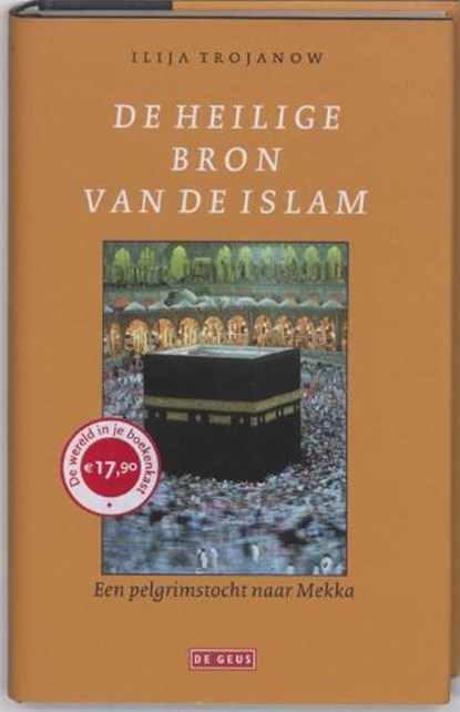 De heilige bron van de Islam, TROJANOW, I. - Gebonden met stofomslag - 9789044506341