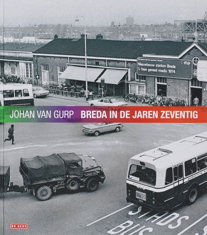 Breda in de jaren zeventig, J. van Gurp - Gebonden - 9789044510690