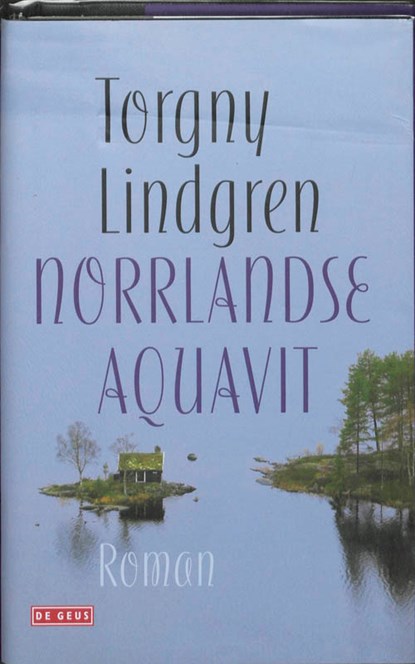 Norrlandse aquavit, Torgny Lindgren - Gebonden - 9789044513127