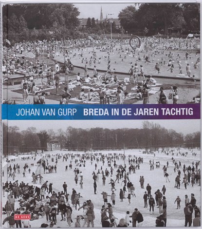 Breda in de jaren tachtig, J. van Gurp - Gebonden - 9789044513141