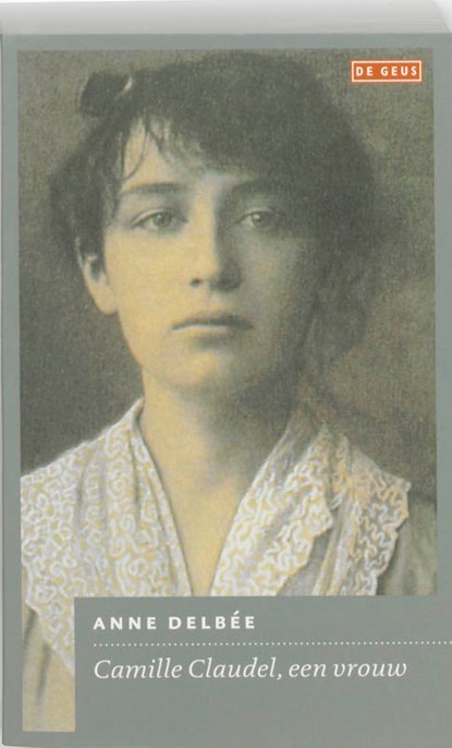 Camille Claudel, een vrouw, Anne Delbée - Paperback - 9789044514254