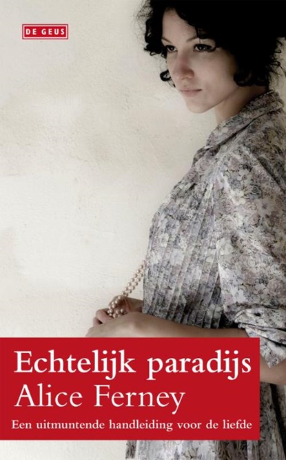 Echtelijk paradijs, Ferney ; Alice Ferney - Paperback - 9789044514629