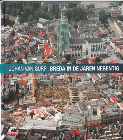Breda in de jaren negentig, Johan van Gurp - Gebonden - 9789044515657