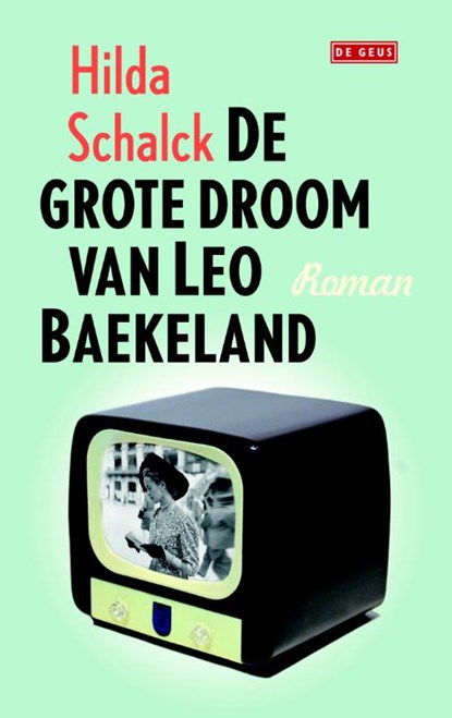 De grote droom van Leo Baekeland, Hilda Schalck - Paperback - 9789044519297