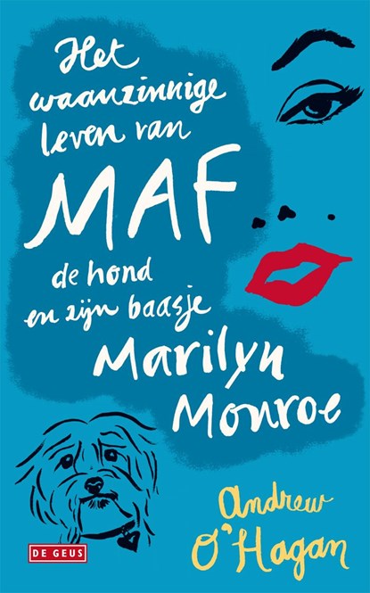 Het waanzinnige leven van Maf de hond en zijn baasje Marilyn Monroe, Andrew O'Hagan - Ebook - 9789044521344