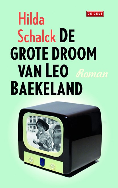 De grote droom van Leo Baekeland, Hilda Schalck - Ebook - 9789044524420