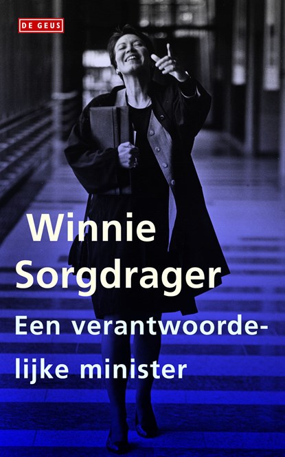 Een verantwoordelijke minister, Winnie Sorgdrager - Ebook - 9789044527643