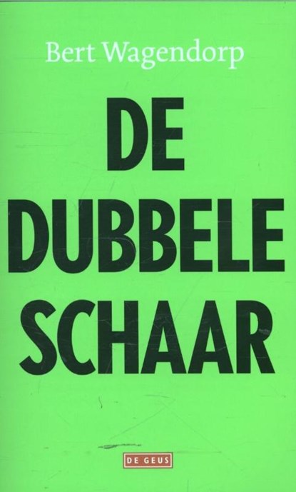 De dubbele schaar, Bert Wagendorp - Paperback - 9789044529180