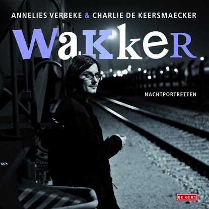 Wakker, Charlie de Keersmaecker ; Annelies Verbeke - Ebook - 9789044531473