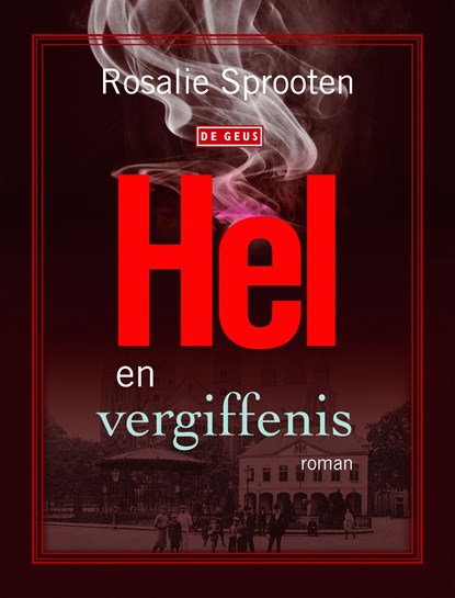 Hel en vergiffenis, Rosalie Sprooten - Ebook - 9789044533569