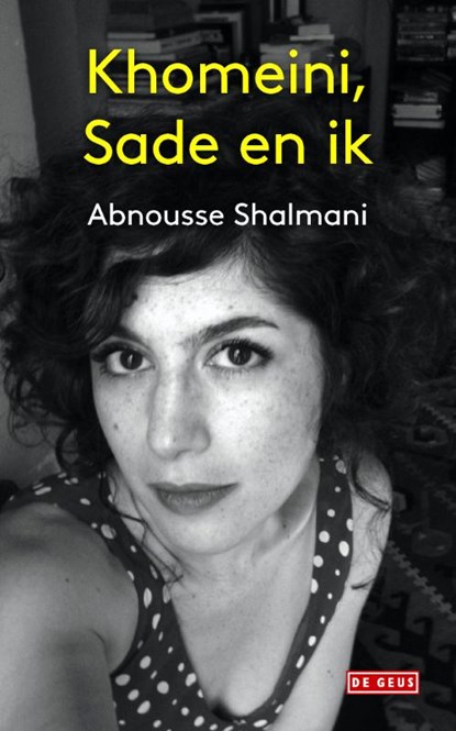 Khomeini, Sade en ik, Abnousse Shalmani - Gebonden - 9789044534504