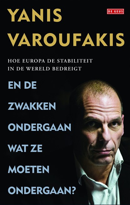 En de zwakken ondergaan wat ze moeten ondergaan?, Yanis Varoufakis - Ebook - 9789044536744