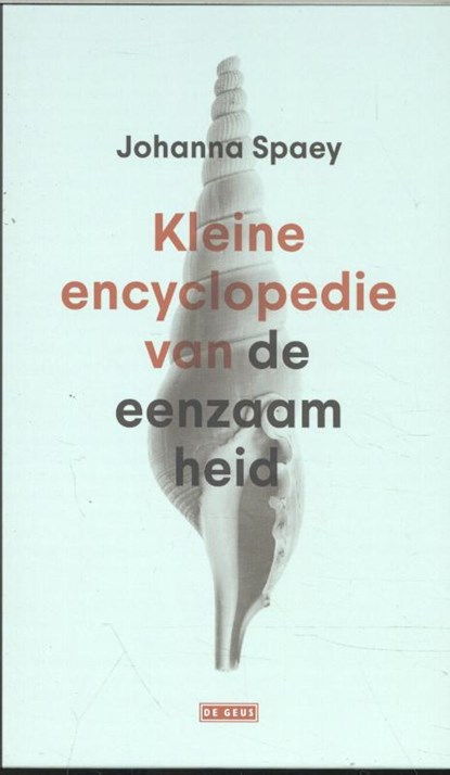 Kleine encyclopedie van de eenzaamheid, Johanna Spaey - Gebonden - 9789044539691