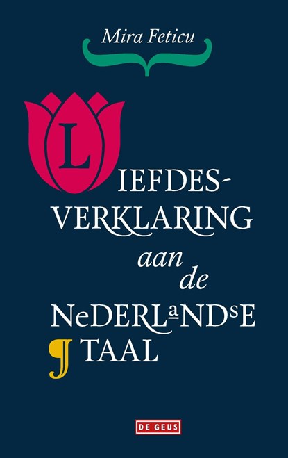 Liefdesverklaring aan de Nederlandse taal, Mira Feticu - Ebook - 9789044543698
