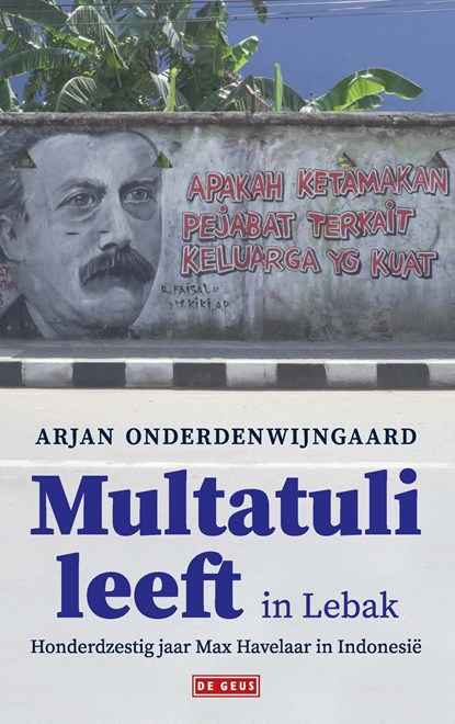 Multatuli leeft in Lebak, Arjan Onderdenwijngaard - Ebook - 9789044543759