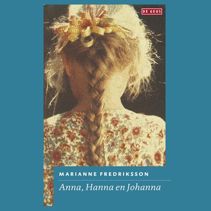 Anna, Hanna en Johanna, Marianne Fredriksson - Luisterboek MP3 - 9789044544800