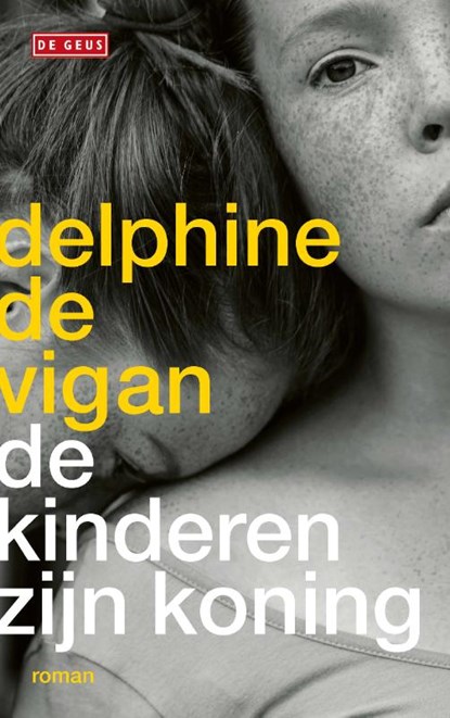 De kinderen zijn koning, Delphine de Vigan - Paperback - 9789044545920