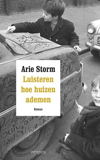 Luisteren hoe huizen ademen, Arie Storm - Paperback - 9789044617030