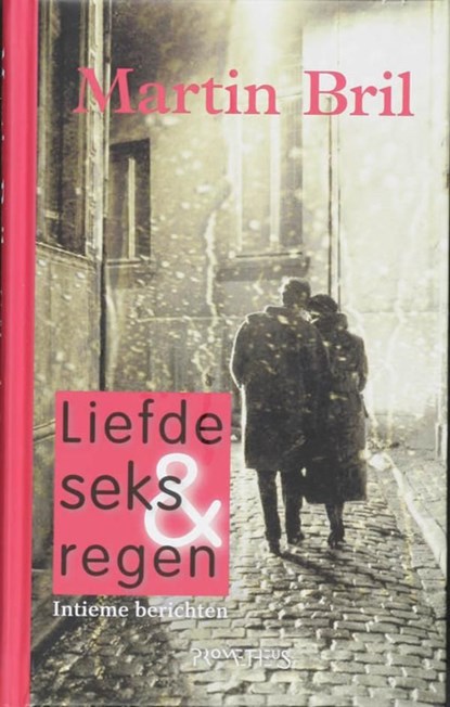 Liefde, seks en regen, Martin Bril - Ebook - 9789044618815