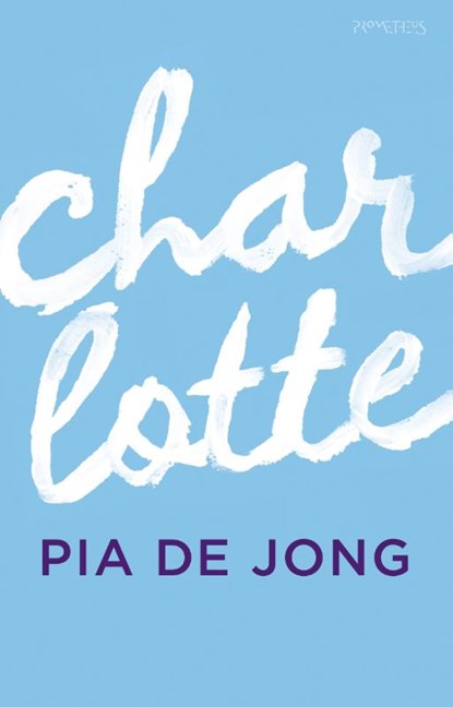 Charlotte, Pia de Jong - Gebonden - 9789044629996