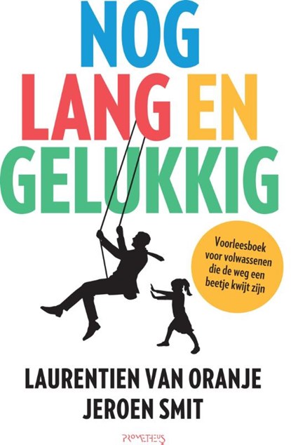Nog lang en gelukkig, Laurentien van Oranje ; Jeroen Smit - Paperback - 9789044630572