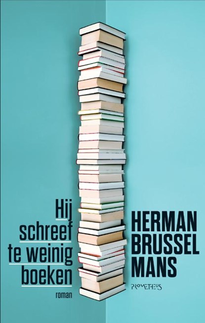 Hij schreef te weinig boeken, Herman Brusselmans - Gebonden - 9789044633757