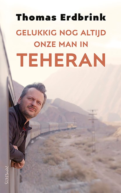 Gelukkig nog altijd onze man in Teheran, Thomas Erdbrink - Paperback - 9789044638486