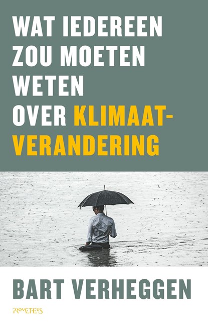 Wat iedereen zou moeten weten over klimaatverandering, Bart Verheggen - Ebook - 9789044643039