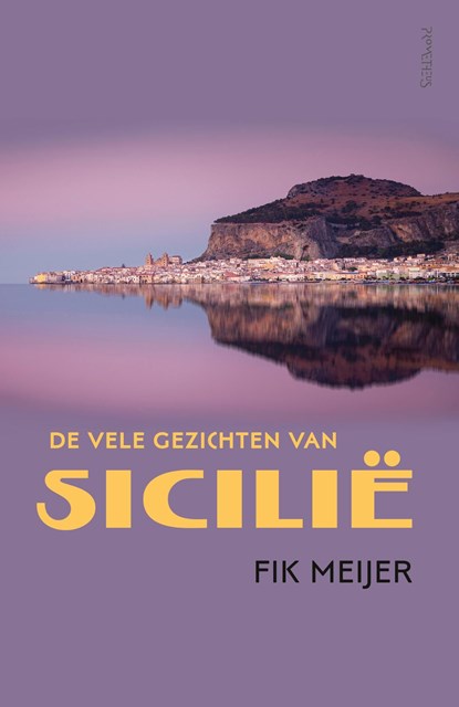 De vele gezichten van Sicilië, Fik Meijer - Ebook - 9789044645286