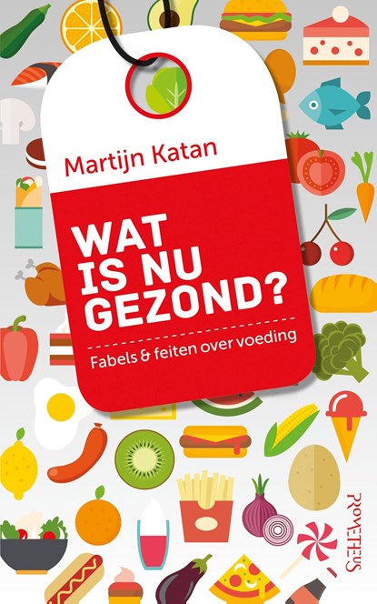 Wat is nu gezond?, Martijn B. Katan - Ebook - 9789044645477