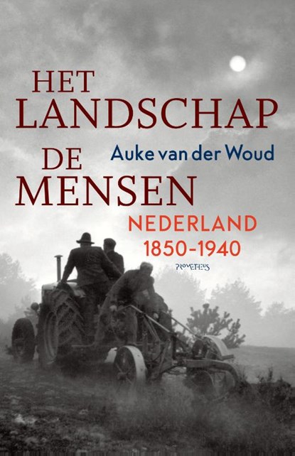 Het landschap, de mensen, Auke van der Woud - Gebonden - 9789044645934