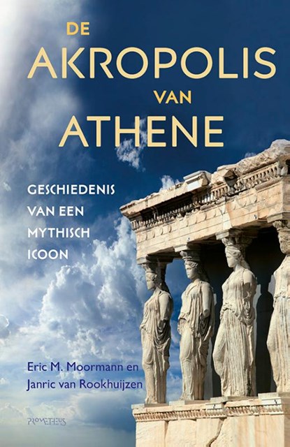 De Akropolis van Athene, Eric Moormann ; Janric van Rookhuijzen - Gebonden - 9789044650044