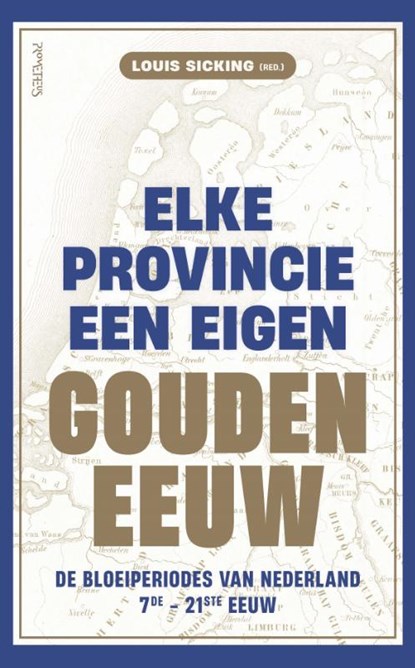 Elke provincie een eigen Gouden Eeuw, Louis Sicking - Paperback - 9789044653069