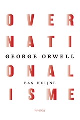 Over nationalisme, George Orwell ; Bas Heijne -  - 9789044653137