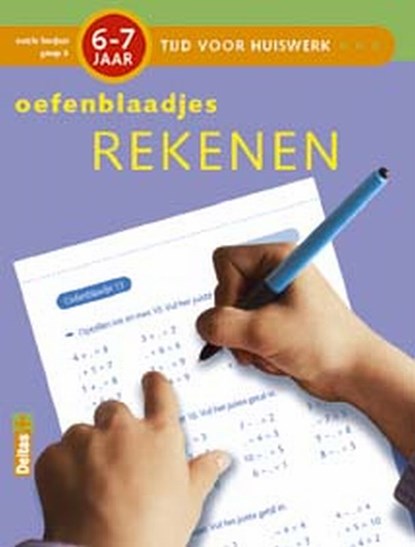 Tijd voor Huiswerk Oefenblaadjes Rekenen (6-7j.), Annemie Bosmans - Paperback - 9789044709254
