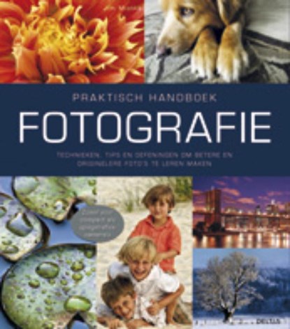 Praktisch handboek Fotografie, Jim Miotke - Paperback - 9789044730067