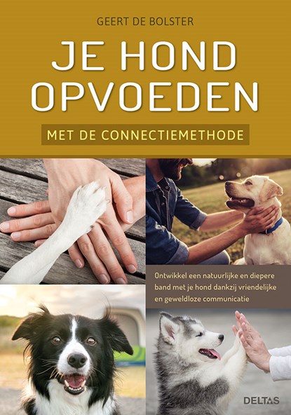 Je hond opvoeden met de connectiemethode, Geert de Bolster - Paperback - 9789044750737