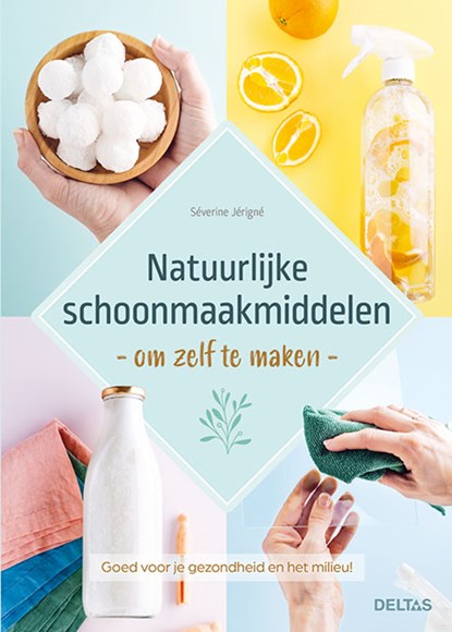Natuurlijke schoonmaakmiddelen om zelf te maken, Severine JERIGNE - Paperback - 9789044760255
