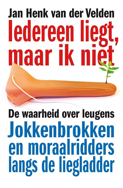 Iedereen liegt, maar ik niet, Jan Henk van der Velden - Ebook - 9789044966190