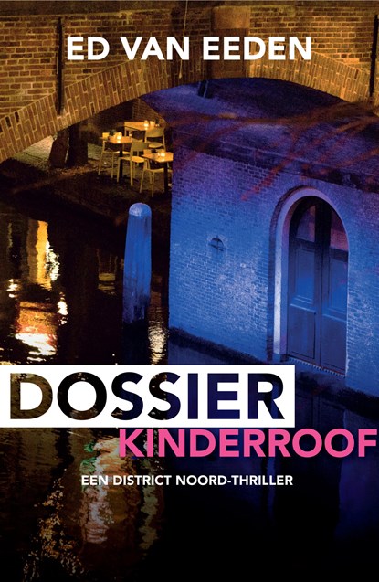 Dossier Kinderroof, Ed van Eeden - Ebook - 9789044966275