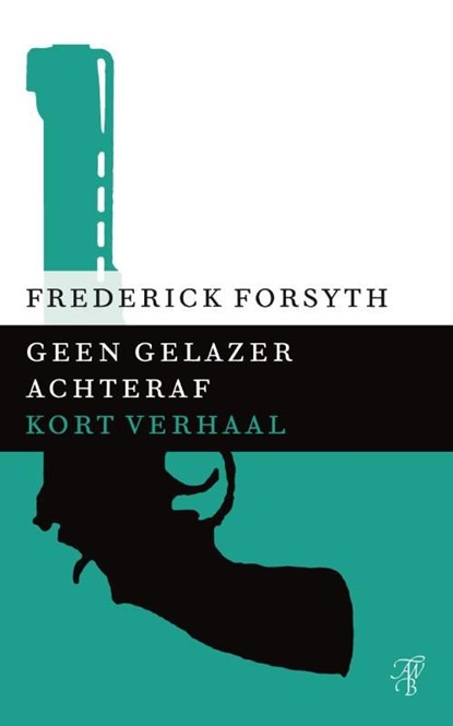 Geen gelazer achteraf, Frederick Forsyth - Ebook - 9789044971767